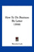 How To Do Business By Letter (1918) by Sherwin Cody