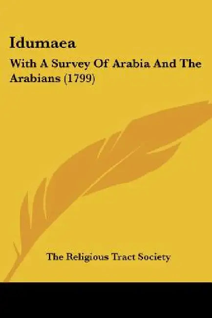Idumaea: With A Survey Of Arabia And The Arabians (1799) by The Religious Tract Society