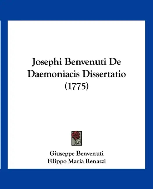 Josephi Benvenuti De Daemoniacis Dissertatio (1775) by Giuseppe Benvenuti, Filippo Maria Renazzi