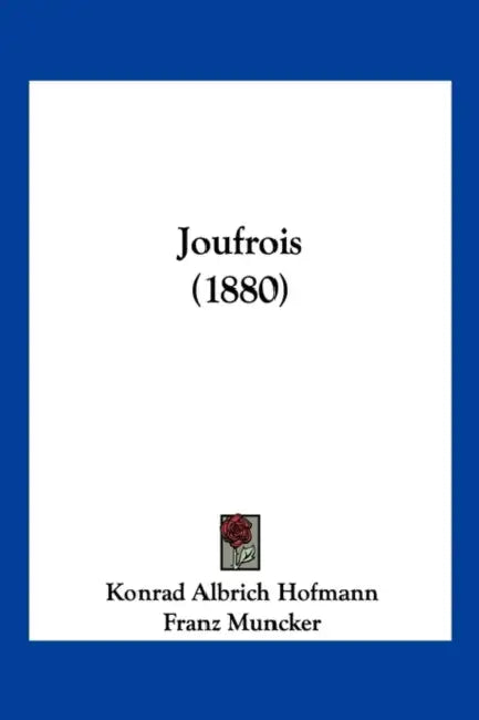 Joufrois (1880) by Konrad Albrich Hofmann, Franz Muncker