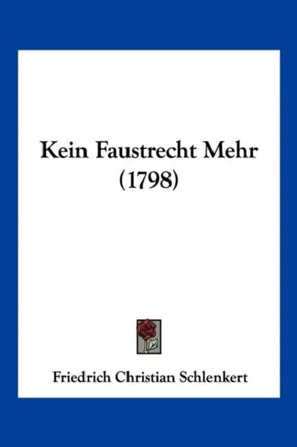 Kein Faustrecht Mehr (1798) by Friedrich Christian Schlenkert