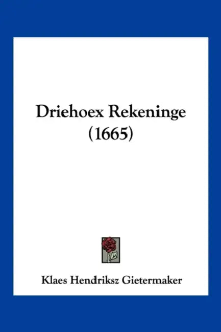 Driehoex Rekeninge (1665) by Klaes Hendriksz Gietermaker