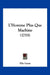 L'Homme Plus Que Machine (1755) by Elie Luzac