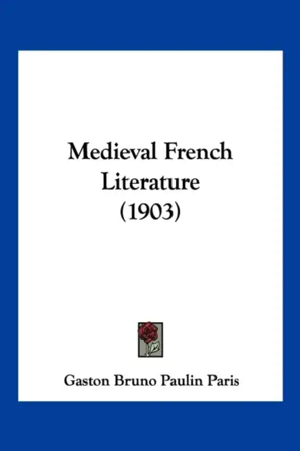 Medieval French Literature (1903) by Gaston Bruno Paulin Paris