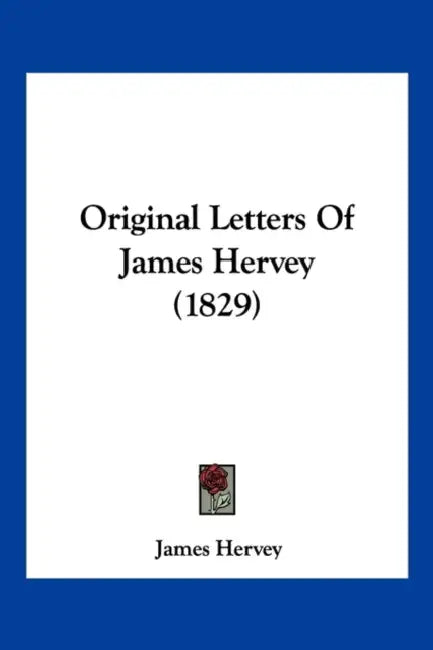 Original Letters Of James Hervey (1829) by James Hervey