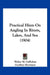 Practical Hints On Angling In Rivers, Lakes, And Sea (1904) by Walter M. Gallichan, Geoffrey Mortimer