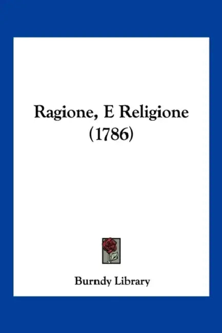 Ragione, E Religione (1786) by Burndy Library