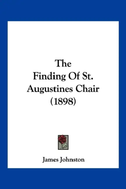 The Finding Of St. Augustines Chair (1898) by James Johnston