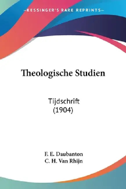 Theologische Studien: Tijdschrift (1904) by F. E. Daubanton, C. H. Van Rhijn