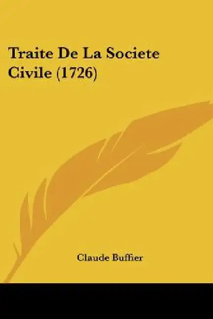 Traite De La Societe Civile (1726) by Claude Buffier