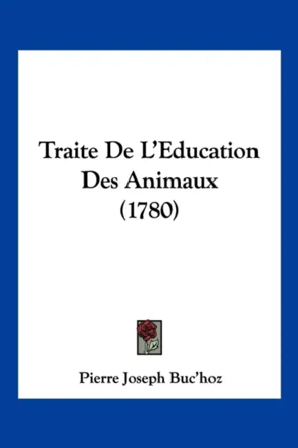 Traite De L'Education Des Animaux (1780) by Pierre Joseph Buc'hoz