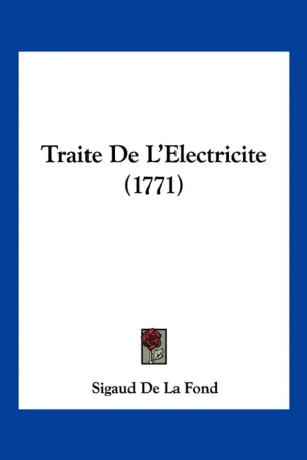 Traite De L'Electricite (1771) by Sigaud De La Fond