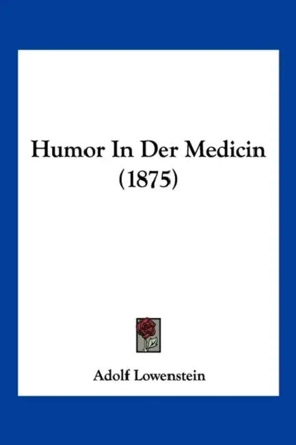 Humor In Der Medicin (1875) by Adolf Lowenstein