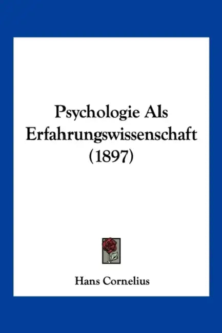 Psychologie Als Erfahrungswissenschaft (1897) by Hans Cornelius