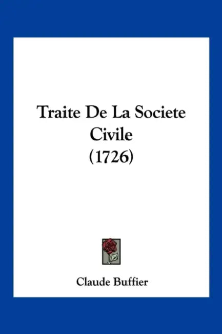 Traite De La Societe Civile (1726) by Claude Buffier