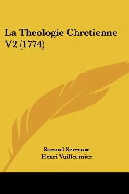 La Theologie Chretienne V2 (1774) by Samuel Secretan, Henri Vuilleumier