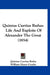 Quintus Curtius Rufus: Life And Exploits Of Alexander The Great (1854) by Quintus Curtius Rufus, William Henry Crosby