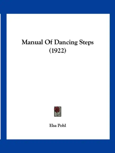 Manual Of Dancing Steps (1922) by Elsa Pohl