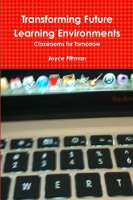 Transforming Future Learning Environments by Joyce Pittman