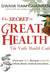 The Secret to Great Health - The Vedic Health Code by Swami Ram Charran