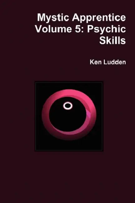 Mystic Apprentice Volume 5: Psychic Skills by Ken Ludden