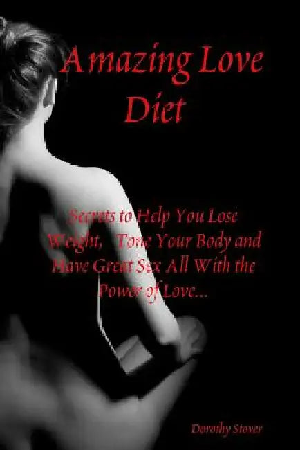 Amazing Love Diet by Dorothy Stover