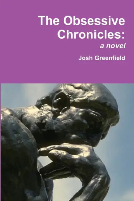 The Obsessive Chronicles by Josh Greenfield