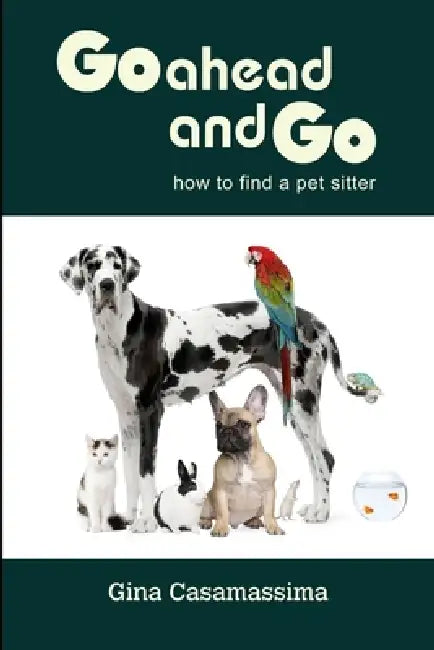 How to find a pet sitter by Gina Casamassima