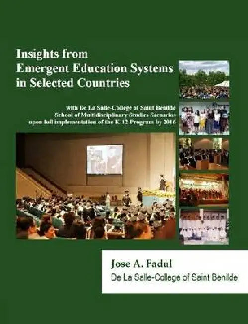 Insights from Emergent Education Systems in Selected Countries by Jose A. Fadul