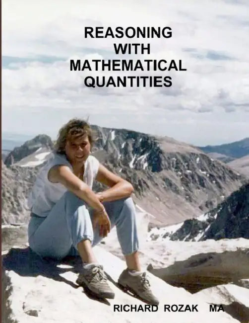 Reasoning with Mathematical Quantities 5th Edition by Richard Rozak
