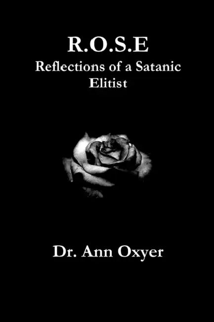 R.O.S.E by Ann Oxyer