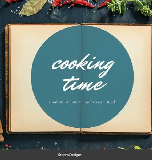 Cooking Time: Cook Book Journal and Recipe Book by Stepro Designs