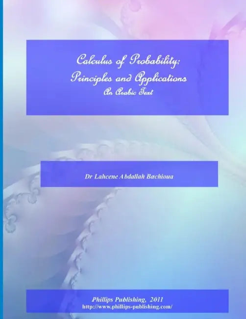Calculus of Probabilities: Principles and Applications -An Arabic Textbook by Lahcene Abdallah Bachioua