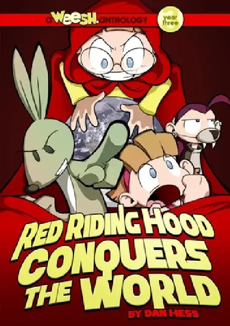 Weesh: Red Riding Hood Conquers the World by Dan Hess