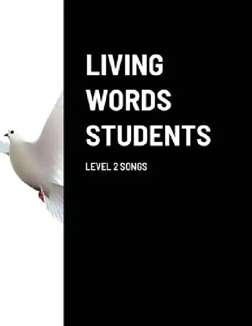 Living Words Students Level 2 Songs by Paul Bark0er