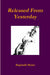 Released From Yesterday by Reginald Bynes