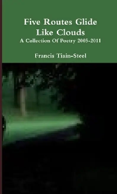 Five Routes Glide Like Clouds by Francis Tiain-Steel