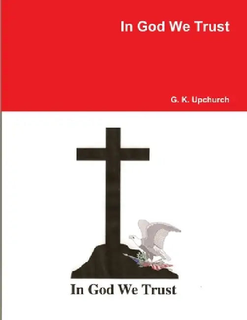 In God We Trust by G. K. Upchurch