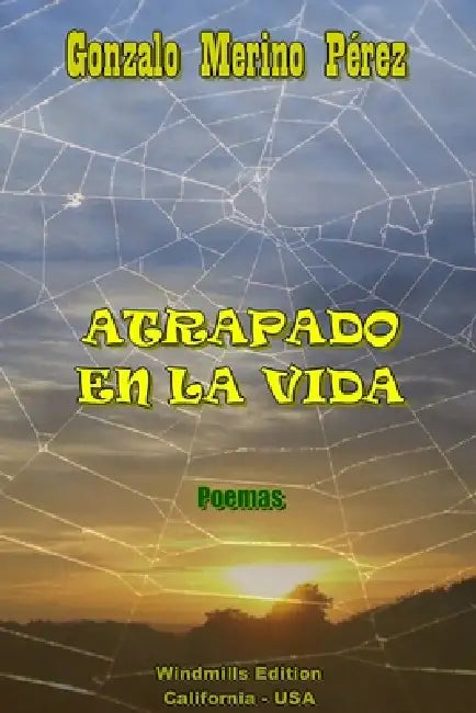 Atrapado en la Vida by Gonzalo Merino Pérez