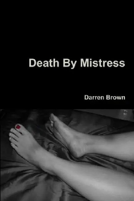 Death By Mistress by Darren Brown