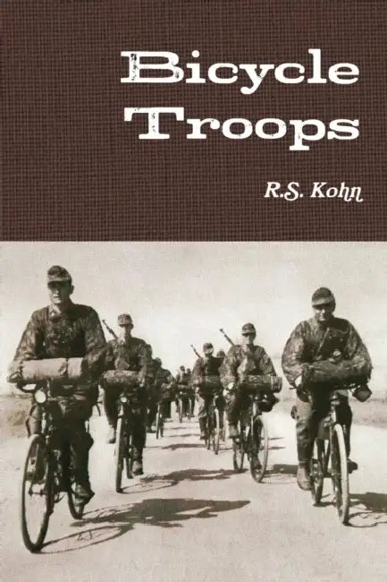 Bicycle Troops by R. S. Kohn