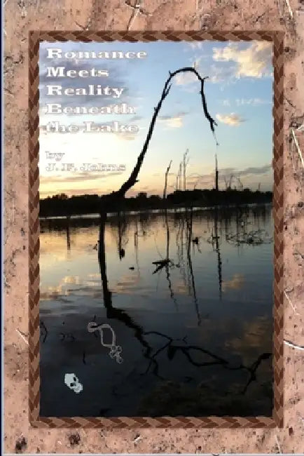 Romance Meets Reality Beneath the Lake by Janet Johns