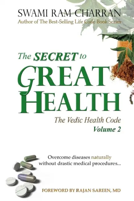 The Secret to Great Health - Volume 2 by Swami Ram Charran