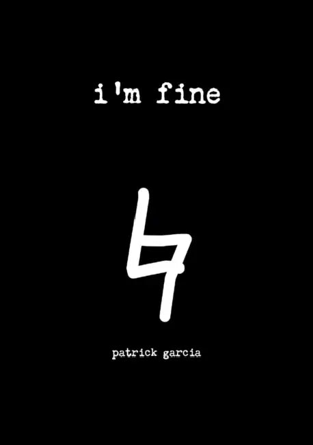 i'm fine by Patrick Garcia
