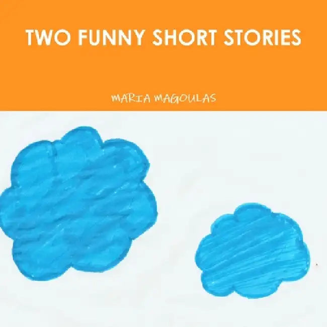 Two Funny Short Stories by Maria Magoulas