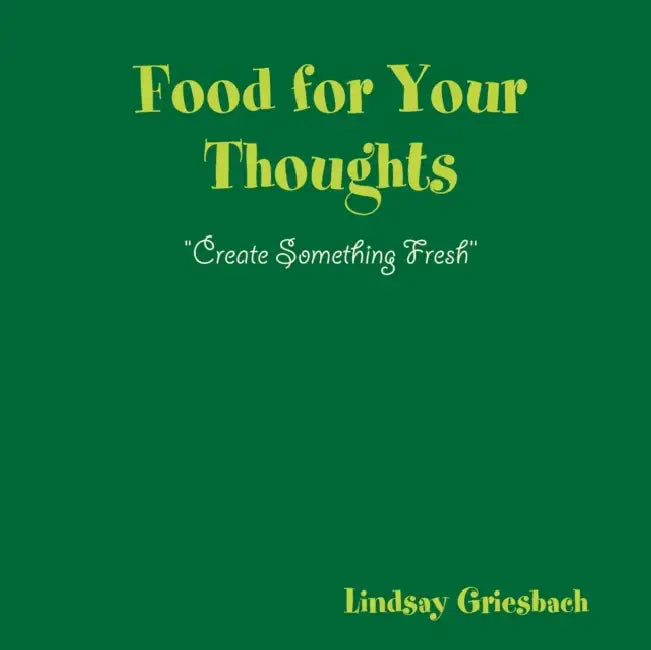 Food For Your Thoughts by Lindsay Griesbach