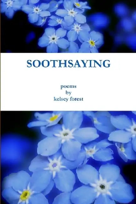 Soothsaying by Kelsey Forest