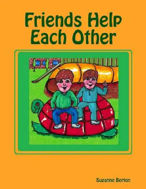 Friends Help Each Other by Suzanne Berton