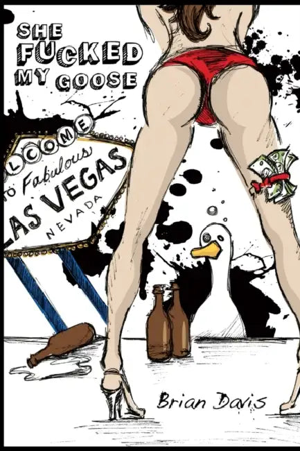 She Fucked My Goose by Brian Davis