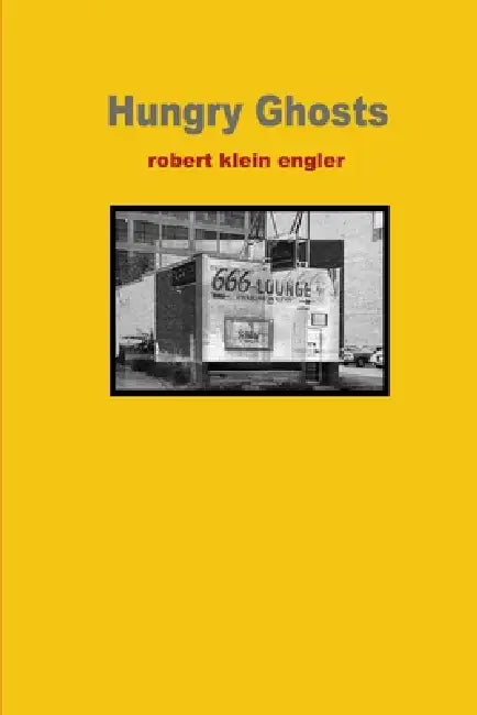 Hungry Ghosts by Robert Klein Engler